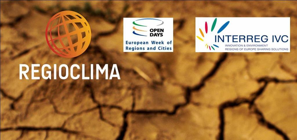 REGIOCLIMA PROJECT REGIONAL COOPERATION TOWARDS ADAPTATION TO CLIMATE CHANGE The project is