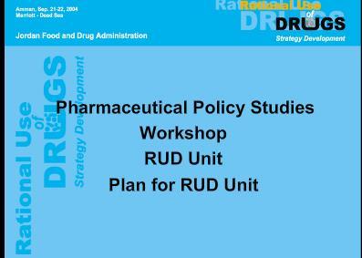 Rational Drug Use (RDU) RDU at the JFDA undertakes the following activities: Issue and update the Jordan Rational Drug List (RDL). Promote the concept of RDU.