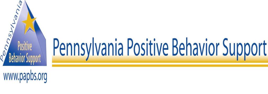 2016-2017 PENNSYLVANIA S Positive Behavior Interventions and Support