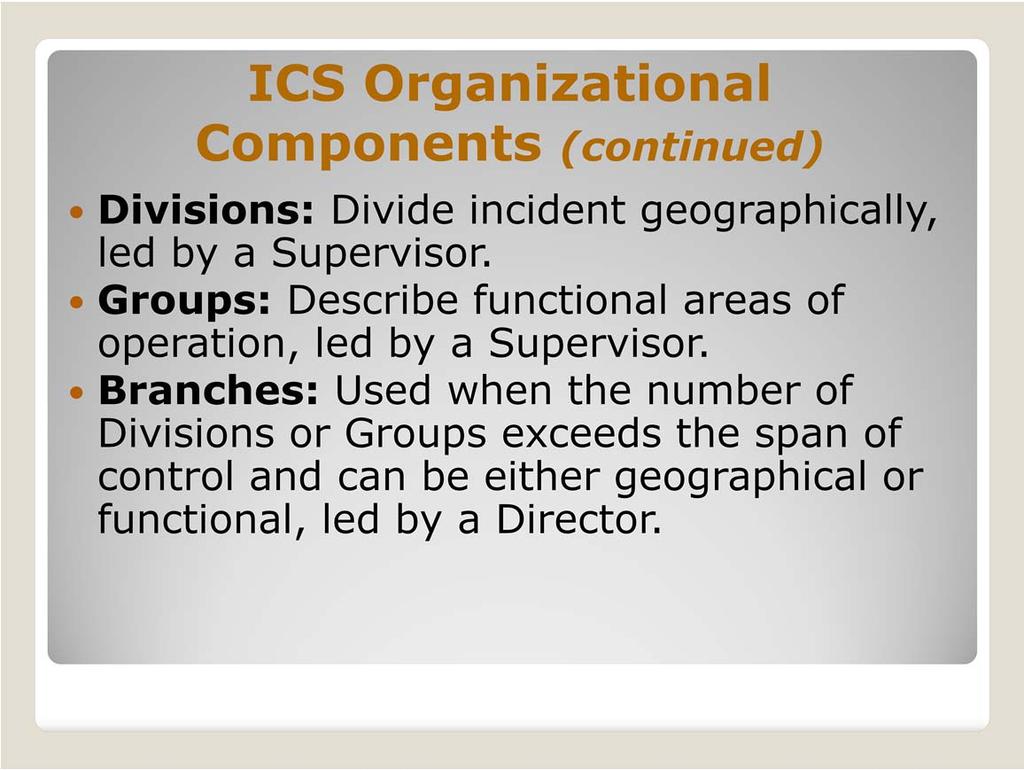 The following may be considered subgroups of Sections but you should note that they are the organizational building blocks which Section Chiefs can use to maintain the span of control.
