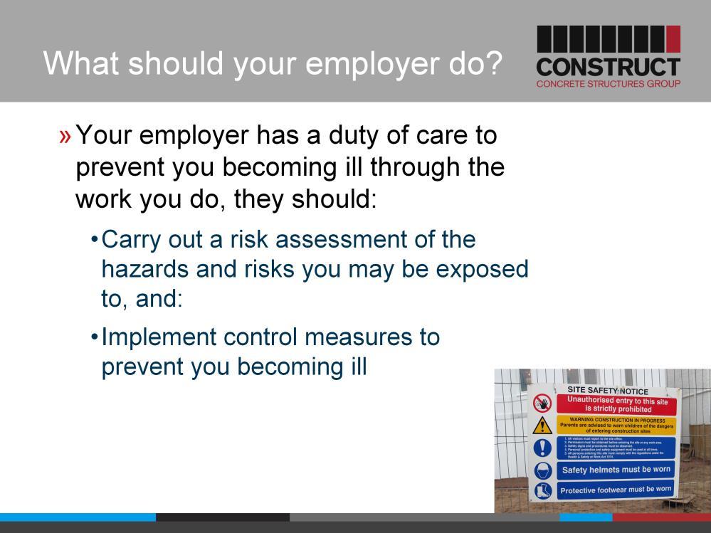 Your employer has a duty of care to prevent you becoming ill through the work you do.