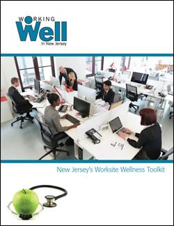 Working Well in NJ Working Well in NJ Toolkit provides: Key elements healthy lifestyles in NJ worksites Successful strategies used by NJ employers to support and maintain a culture wellness Resources