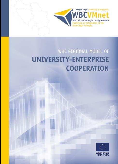 WBC regional model of university-enterprise Structure of publication: 1. EU legislation, incentives and achievements in the areas of between universities and enterprises (92 references), 2.