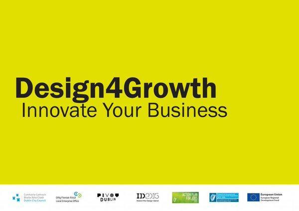 Dublin City Council: Design 4 Growth Estimated Project Costs: 290,300 REDF Support: 80% Net contribution by partners: 60,000 ( 15,000 X 4) Design 4 Growth is a scheme to assist small businesses to