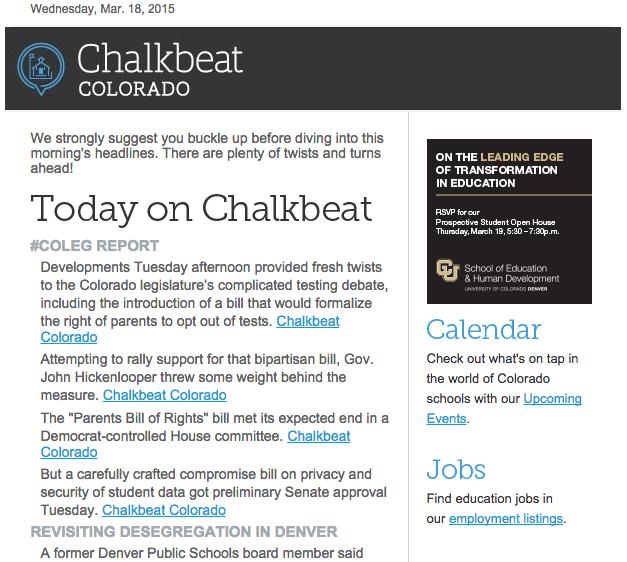 ABOUT OUR OFFERINGS Email Newsletters Every morning, Chalkbeat sends out Rise & Shine newsletters to our most engaged readers.