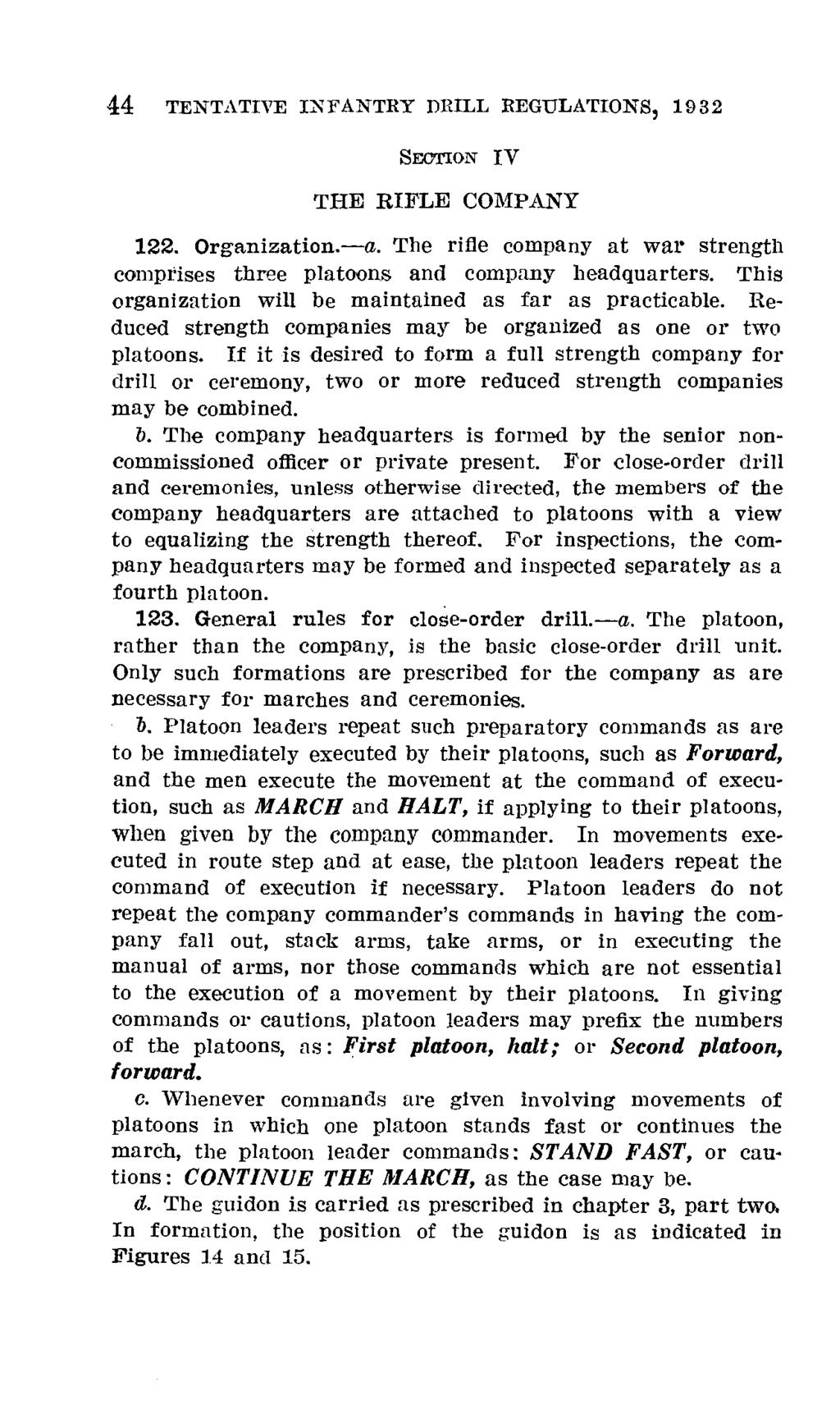 44 TENTATIVE INFANTRY DRILL REGULATIONS, 1932 SEAr-oN IV THE RIFLE COMPANY 122. Organization.-a. The rifle company at war strength comprises three platoons and company headquarters.