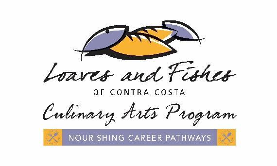 LOAVES AND FISHES OF CONTRA COSTA COUNTY CULINARY TRAINING PROGRAM APPLICATION 835 FERRY STREET, MARTINEZ, CA 94533 PH: 925-293-4792 FAX: 925-957-6155 www.loavesfishescc.