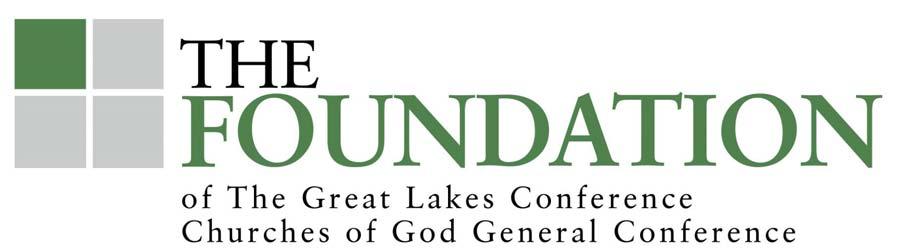 2012 Report to The Great Lakes Conference, Churches of God, General Conference WHERE THERE ARE OPPORTUNITES, THERE ARE RISKS The goal of the Foundation of the Great Lakes Conference of the Churches