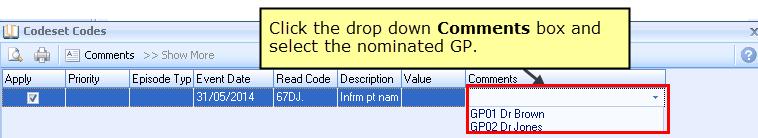 5. Click the drop down Comments box and choose the nominated GP from the list. 6. Click OK.