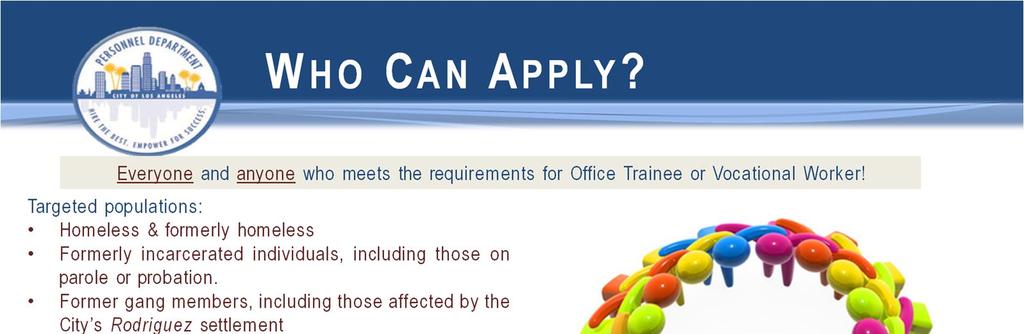 The Program welcomes all applicants who have successfully met the requirements of Office Trainee or Vocational Worker.