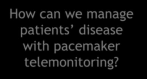 How can we manage patients disease with