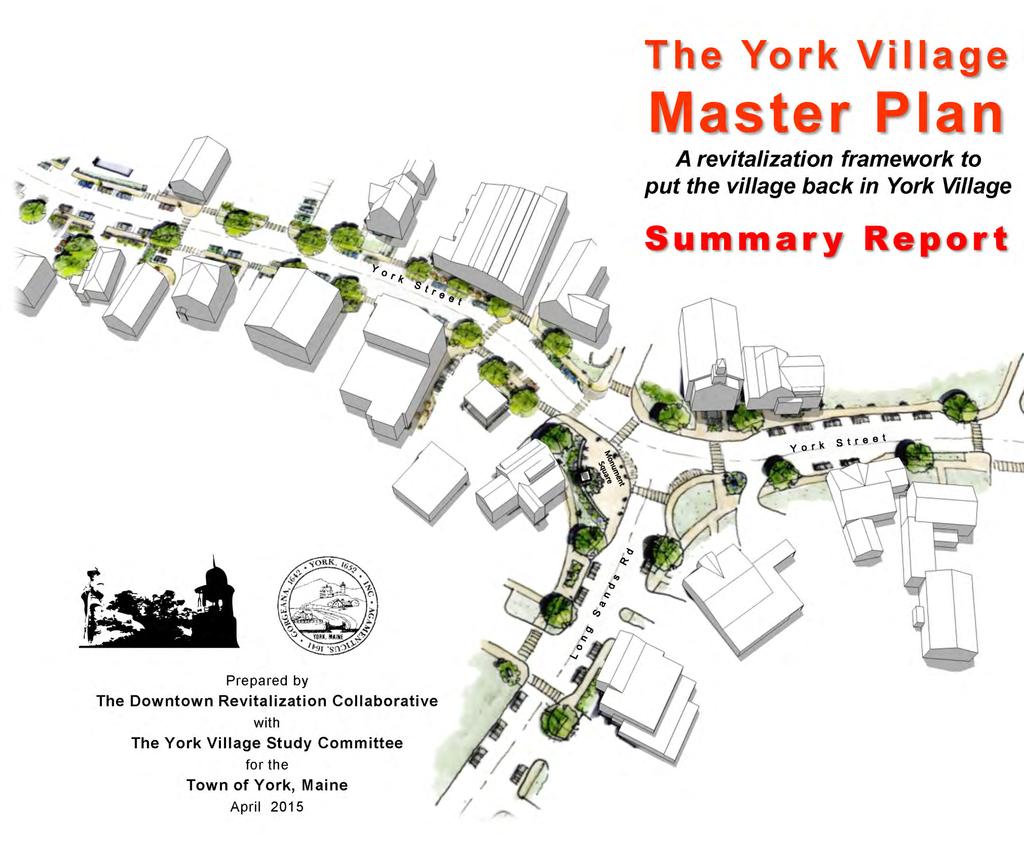 York s Ownership of the Master Plan York Village is poised to capitalize on its quality of place by investing in