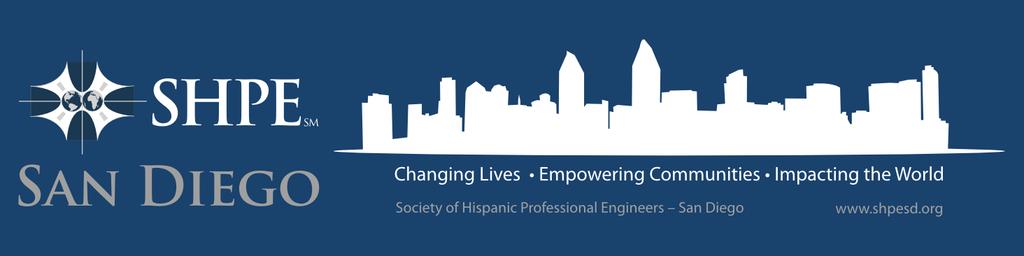 The Society of Hispanic Professional Engineers San Diego Professional Chapter Partnership Business Plan Our Mission SHPE changes lives by empowering the Hispanic community to realize their fullest