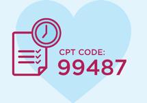 Codes Demystified CPT 99487 - Complex Chronic Care Management At least 60 minutes of clinical staff