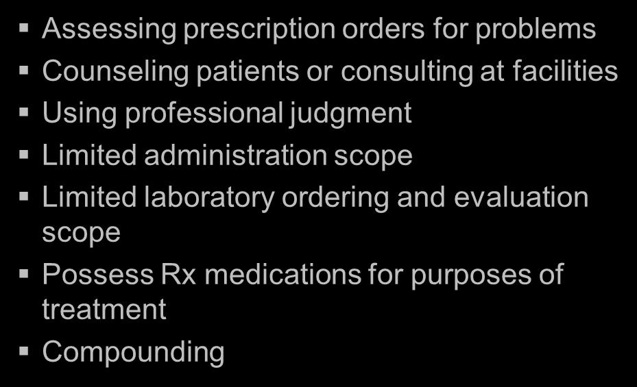Pharmacy Scope of Practice Assessing prescription orders for problems Counseling patients or consulting at facilities Using professional