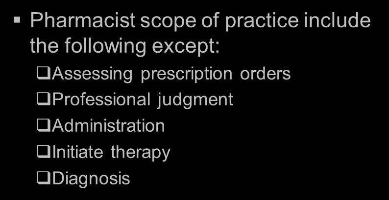Pre-Assessment Questions Pharmacist scope of practice include the following except: