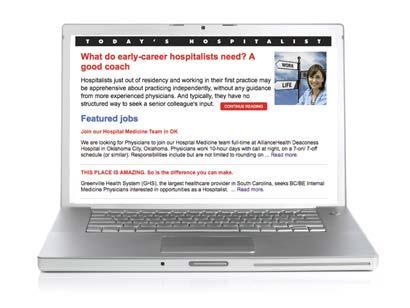 n e-newsletter job listing Get more exposure for your job listing on the Today s Hospitalist job board.