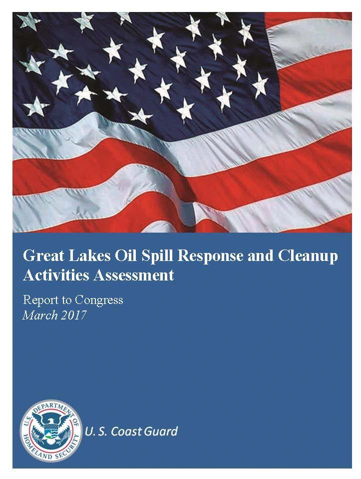 Legislative Language CG Authorization Act of 2015 SEC. 607. ASSESSMENT OF OIL SPILL RESPONSE AND CLEANUP ACTIVITIES IN THE GREAT LAKES. (a) ASSESSMENT.