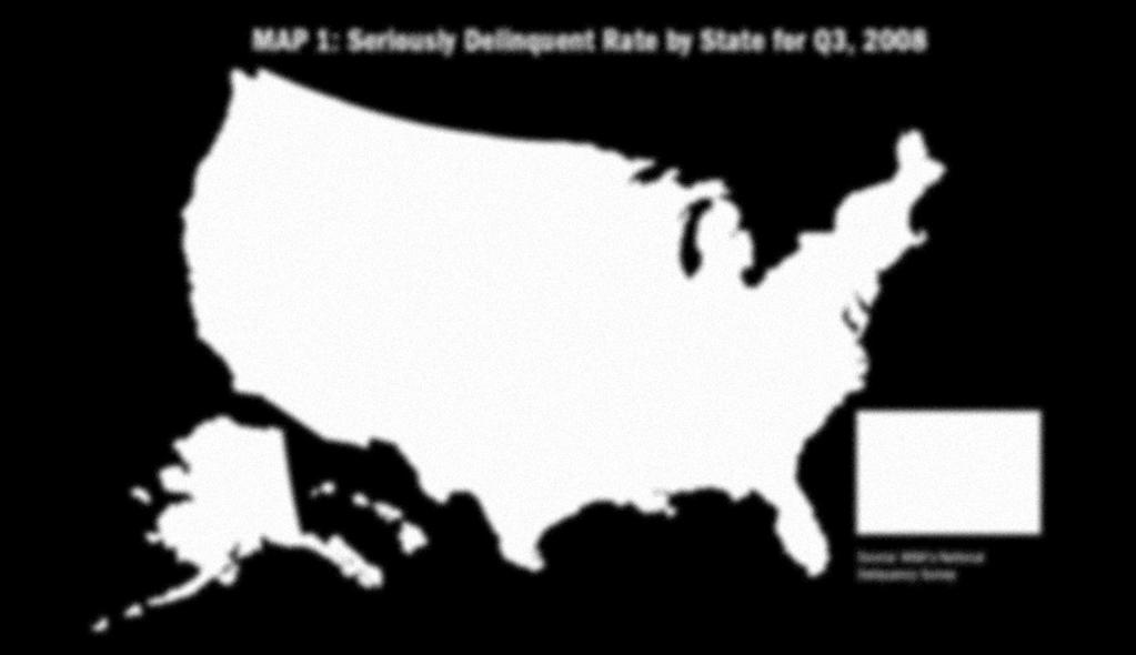 MAP 1: Seriously Delinquent Rate by State for Q3, 2008 Seriously Delinquent Rate Greater than 6.93% 5.18% 6.93% 0 5.