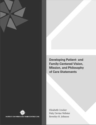 Developing Patient- and Family-Centered Vision, Mission, and Philosophy of Care Statements Hospital leadership created the expectation that each HAC committee include a PFA.