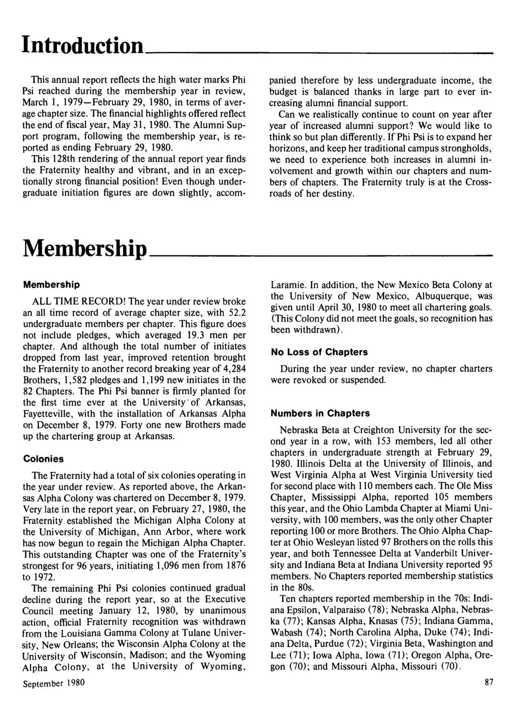 Introduction This annual report reflects the high water marks Phi Psi reached during the membership year in review, March 1, 1979 February 29, 1980, in terms of average chapter size.