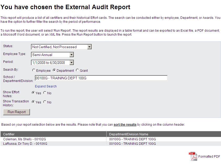 External Audit Report The External Audit Report lists all individuals that have effort statements in a specified status. There are multiple criteria for narrowing or expanding searches.