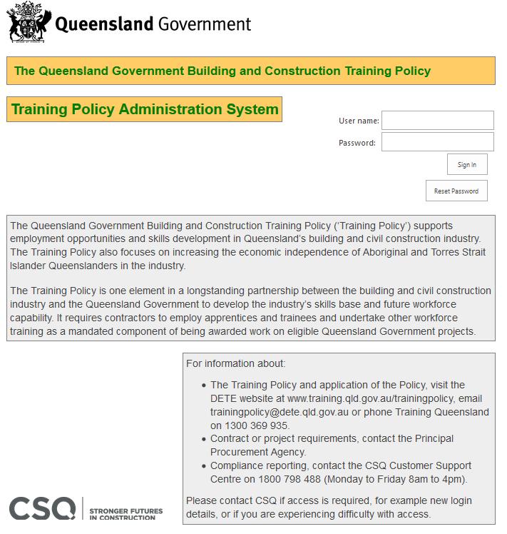 Accessing the System The Training Policy Reporting System is available from the CSQ website: http://tpa.csq.org.au/_layouts/15/login/login.aspx?returnurl=%2f_layouts%2f15%2fauthenticat e.