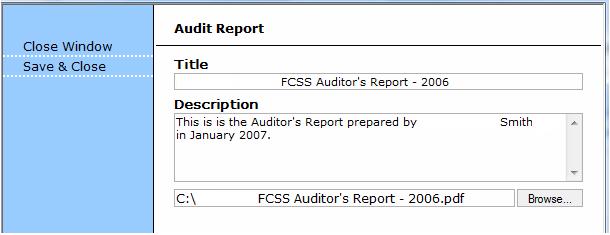 d. Following is an example of selecting and uploading a copy of an Auditor s Report. Once it is in this state, use Save & Close to load the report to the FCSS On-line System. 2.4.