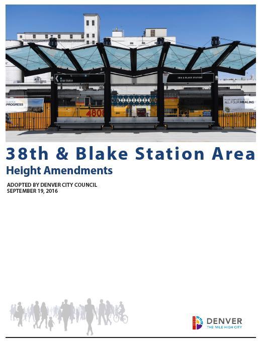 38 th and Blake/RiNo Overlay Zone Districts Project Scope & Objectives Implement Adopted 38 th and Blake Station Area Plan Height Amendments Promote taller building height to
