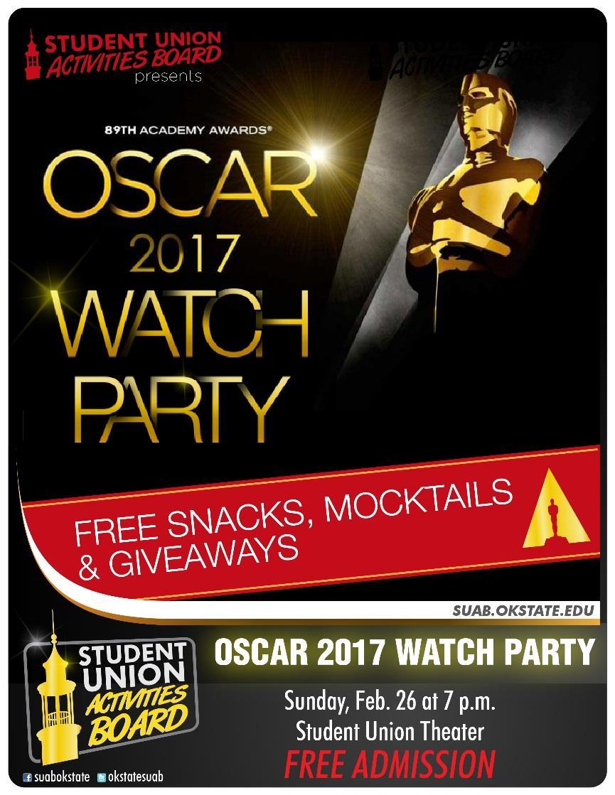 SUAB: Oscars Watch Party What: Oscars Watch Party When: Sunday, February 26 th Where: Student Union Theater Time: 6:30 pm Cost: Free Admission Put on your finest gown and watch the Oscars with the