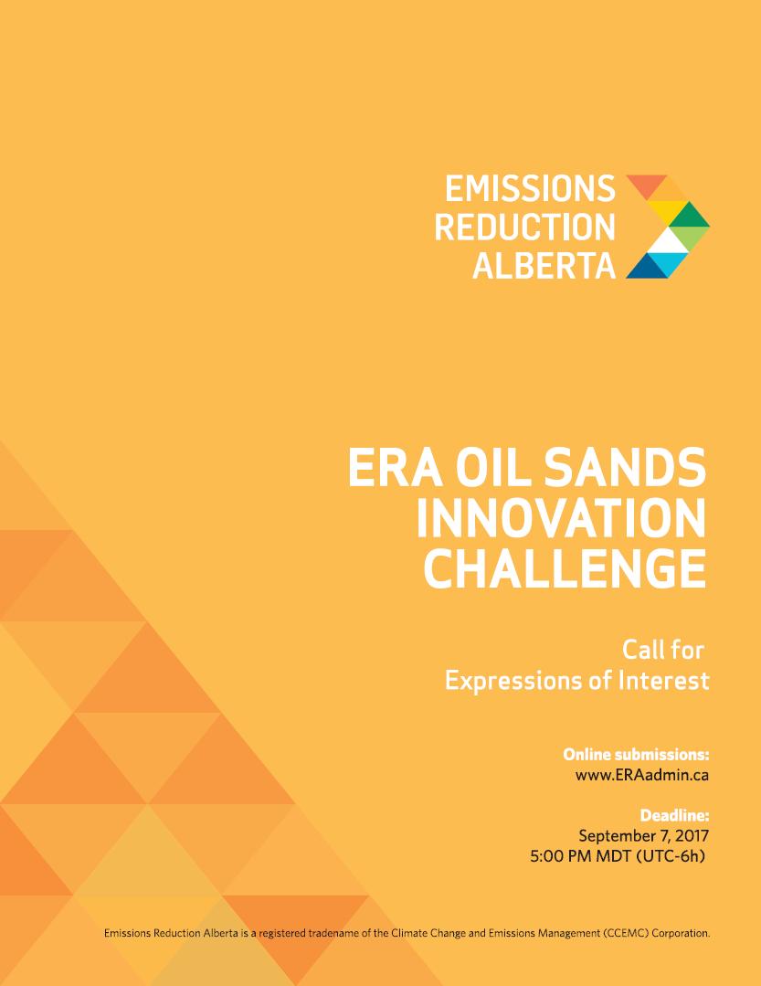 Oil Sands Innovation Challenge $50M challenge launched July 2017 Focused on oil sands technology: In situ extraction Surface