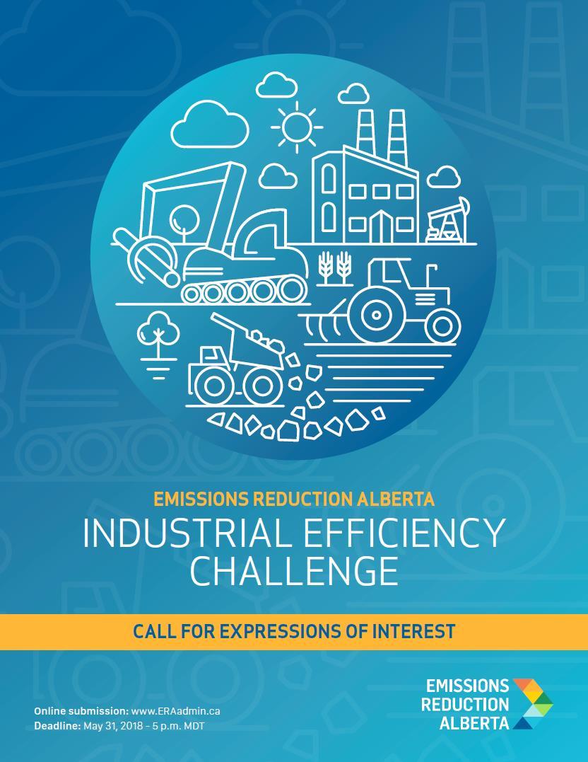 Industrial Efficiency Challenge Launched March 28, 2018 Industrial efficiency opportunities at Alberta s