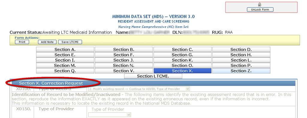 Modifications NF providers submit all MDS Correction requests to CMS in accordance with the RAI User s Manual. Corrections that are classified as a Modification are retrieved by TMHP for processing.