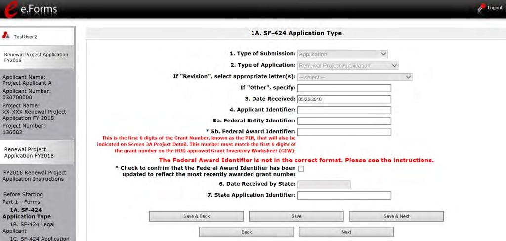 1A. Application Type Applicants must complete Part 1: SF-424 in its entirety before the rest of the application screens appear on the left menu bar.