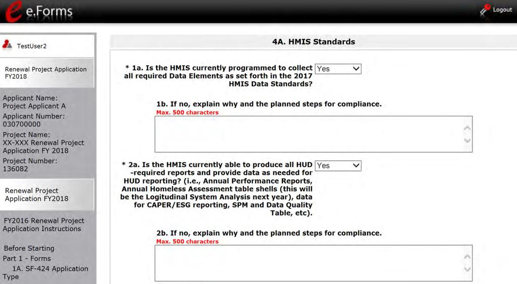 4A. HMIS Standards (HMIS) The following screen, 4A. HMIS Standards, applies to HMIS projects (the component selected on screen 3A. Project Detail). 1. In 1a.