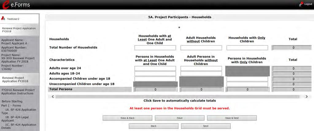 5A. Project Participants - Households The following steps provide instructions on completing the Project Participants Households screen for Part 5: Participants and Outreach Information to indicate