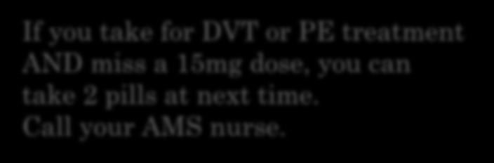 within 4 hours) If you take for DVT or PE