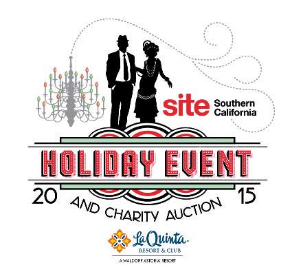 Tradeshow Partnership Opportunities SITE Southern California, Holiday Event & Charity Auction Two full days of wonderful activities and networking opportunities La Quinta, California December 7-9,