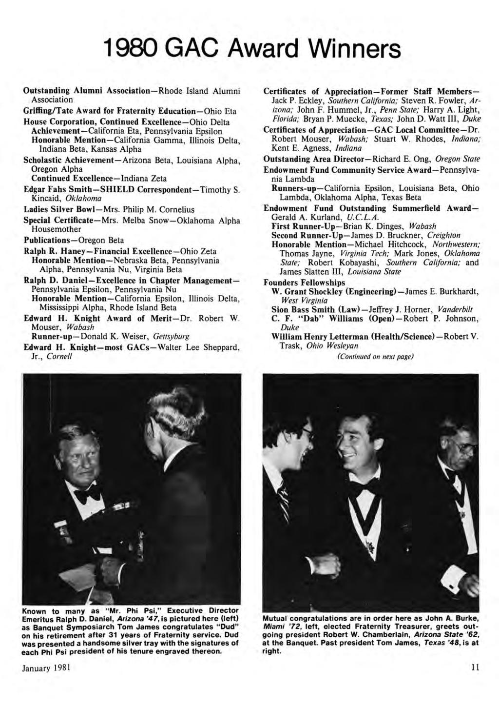 1980 GAC Award Winners Outstanding Alumni Association Rhode Island Alumni Association Griffing/Tate Award for Fraternity Education Ohio Eta House Corporation, Continued Excellence Ohio Delta