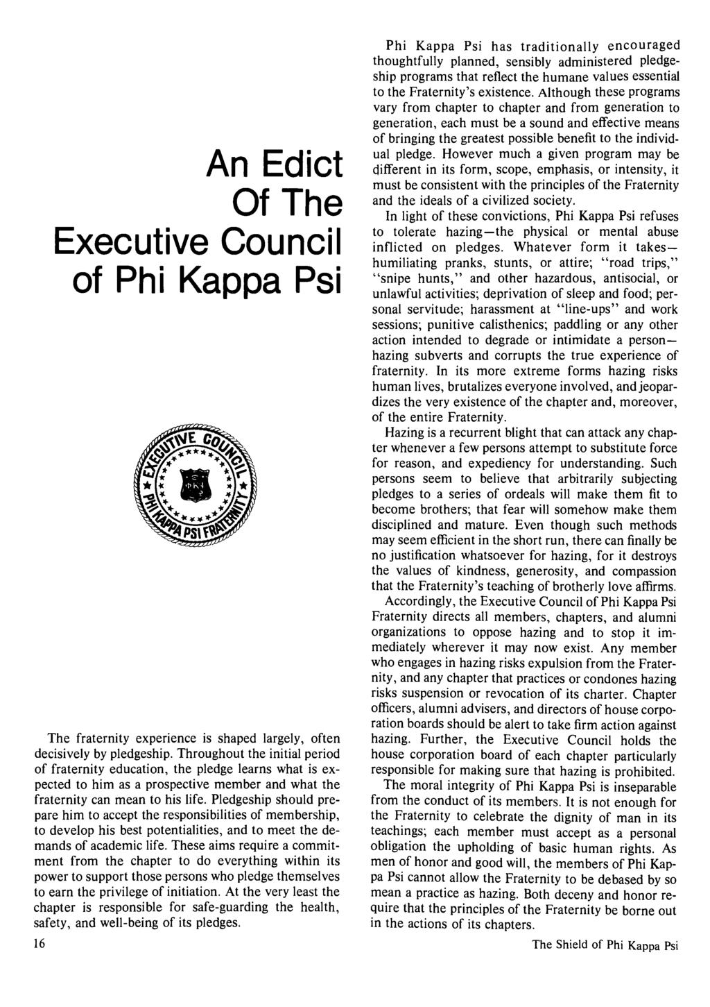 An Edict Of The Executive Council of Phi Kappa Psi The fraternity experience is shaped largely, often decisively by pledgeship.