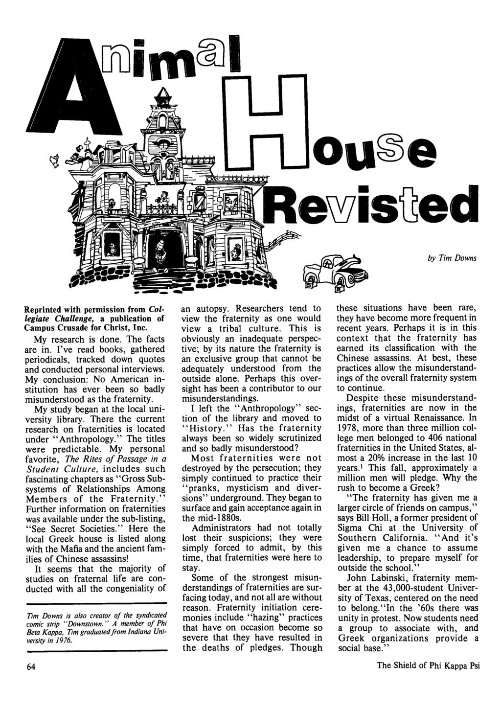 LnJou Rewist^ed by Tim Downs Reprinted with permission from Collegiate Challenge, a publication of Campus Crusade for Christ, Inc. My research is done. The facts are in.