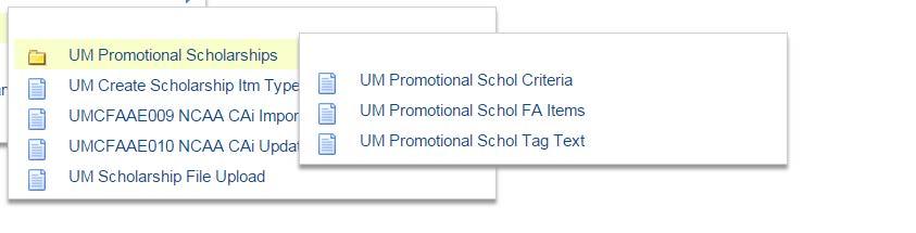 UM Promotional Scholarships Home > Financial Aid > UM Scholarships > UM Promotional Scholarships The UM Promotional Scholarships component is divided into three main file folders, the UM Promotional