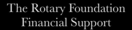 The Rotary Foundation Financial