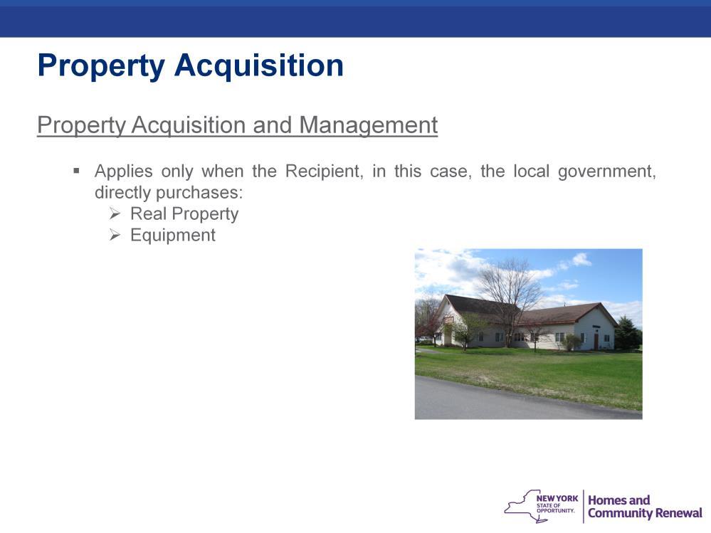 Recipients are responsible for any property acquired in whole or in part with NYS CDBG funds.