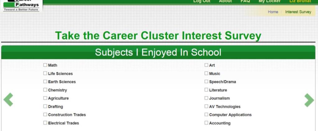 Career Clusters Interest Survey Progress through the survey by selecting