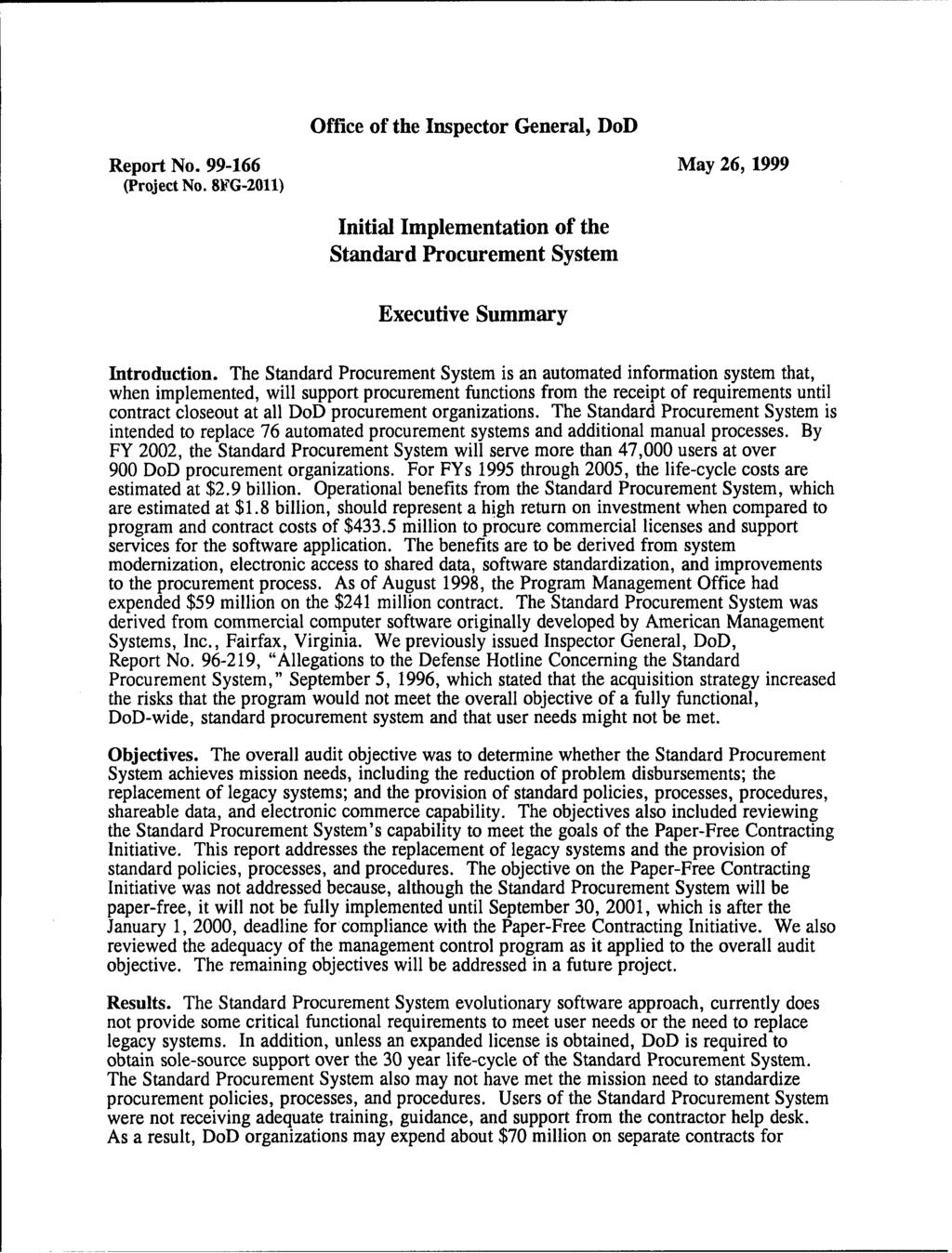 Office of the Inspector General, DoD Report No. 99-166 May 26, 1999 (Project No. 8FG-2011) Initial Implementation of the Standard Procurement System Executive Summary Introduction.