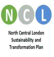 N C L North Central London Sustainability and Transformation Plan den Local Care Strategy to the North Central London STP Aligning the STP to the Camden Local Care Strategy ENABLERS Health and