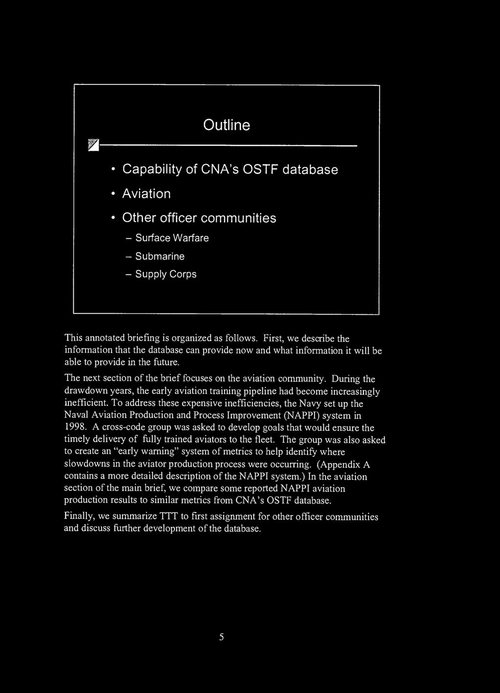 1- Outine Capability of CNA'sOSTF database Aviation Other officer communities - Surface Warfare - Submarine - Supply Corps This annotated briefing is organized as follows.