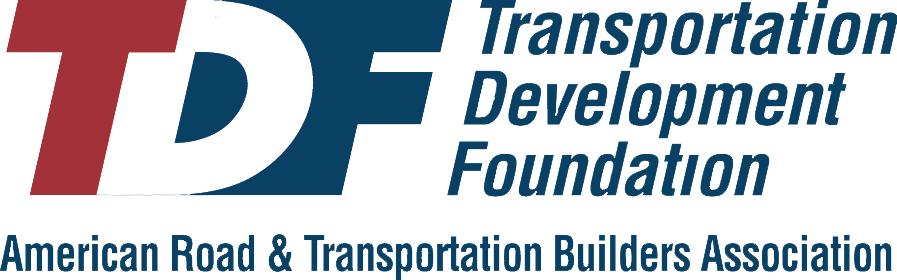 ABOUT THE ARTBA TRANSPORTATION DEVELOPMENT FOUNDATION This report was prepared for the American Road & Transportation Builders Association Transportation Development Foundation (ARTBA-TDF) by a team