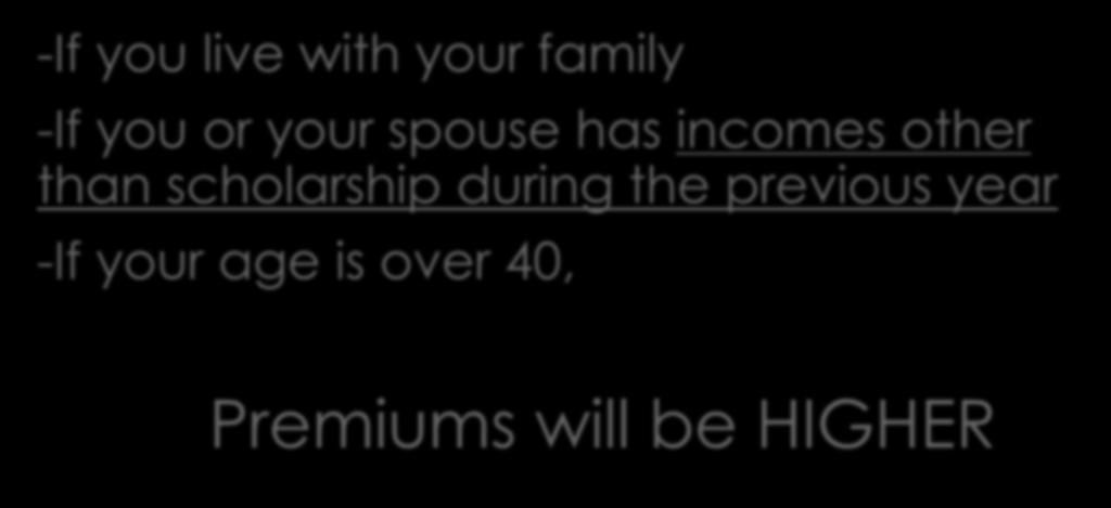 -If you live with your family -If you or your spouse has incomes other than